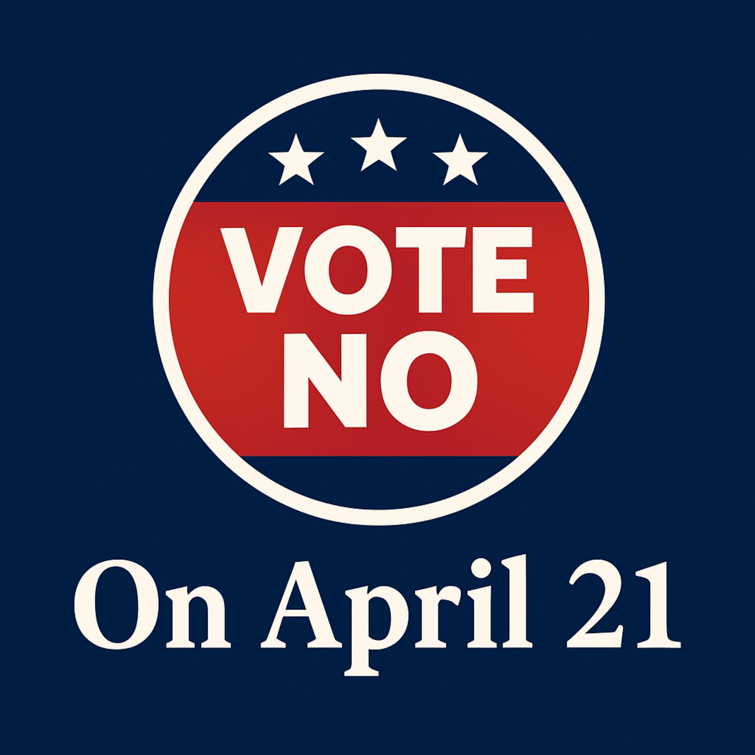 Vote NO On April 21