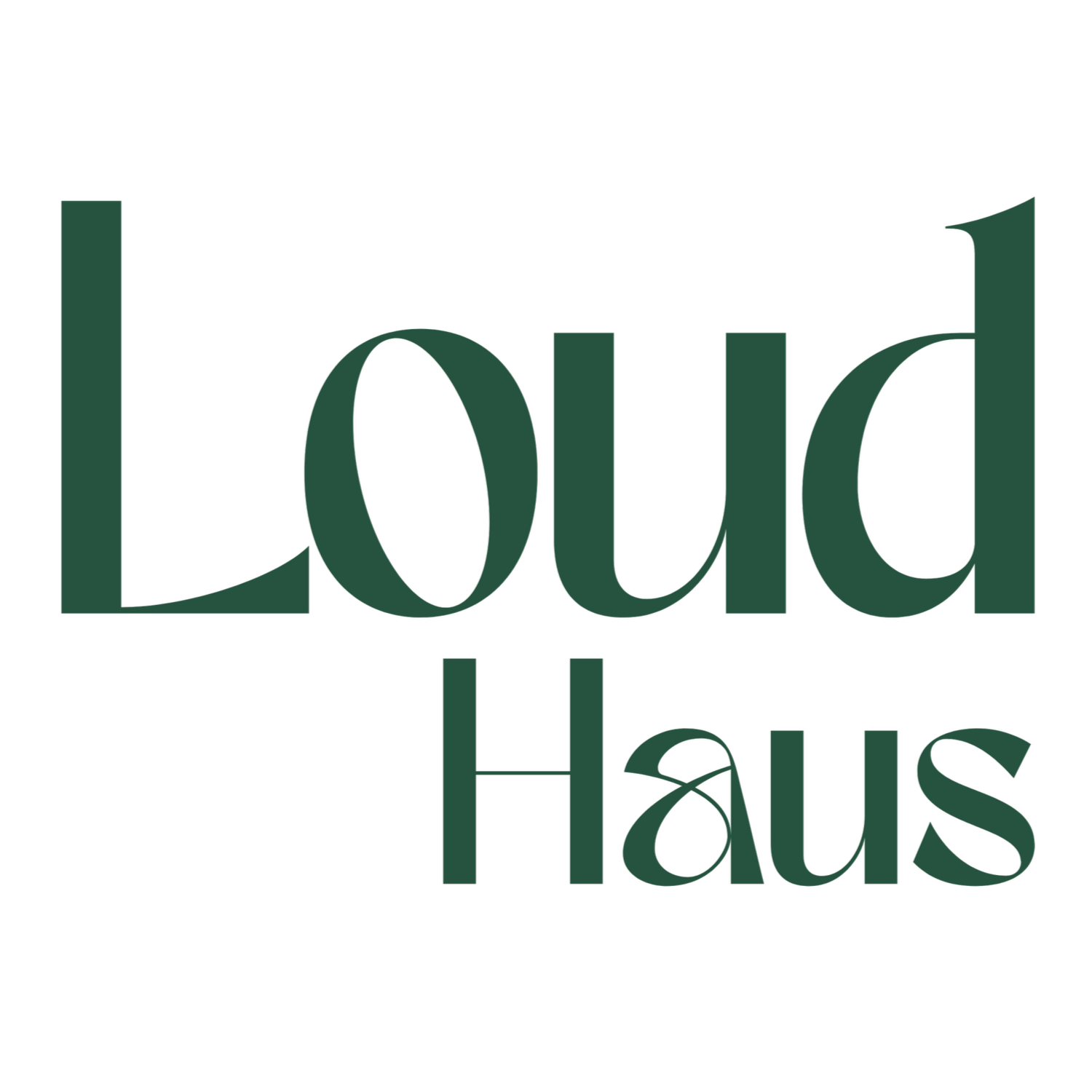 Loud Haus