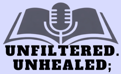 Unfiltered. Unhealed;