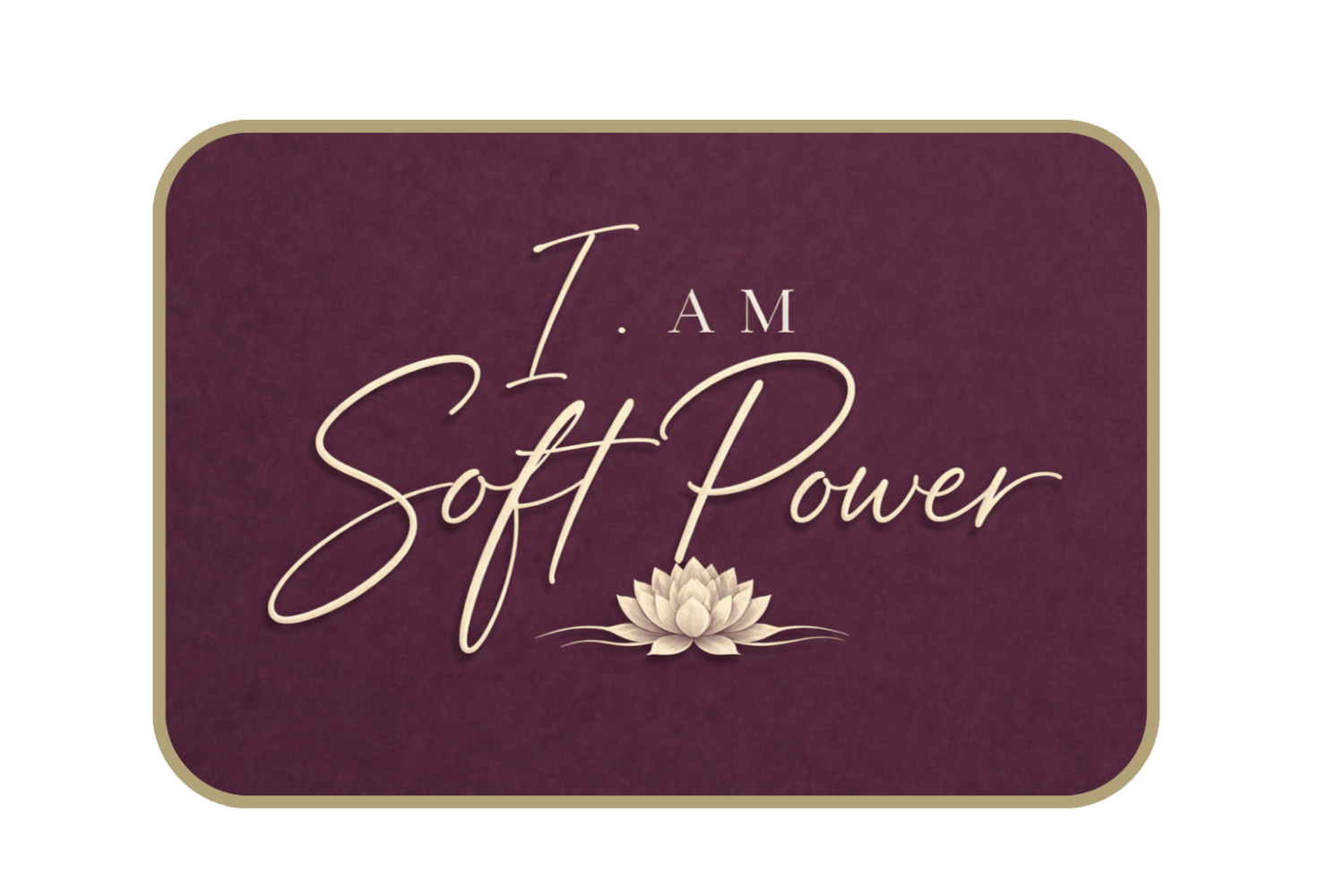 I Am Soft Power