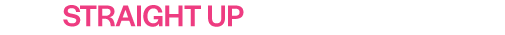 The Straight Up Advice Company