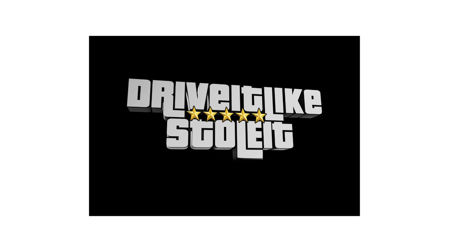 DRIVEITLIKESTOLEIT