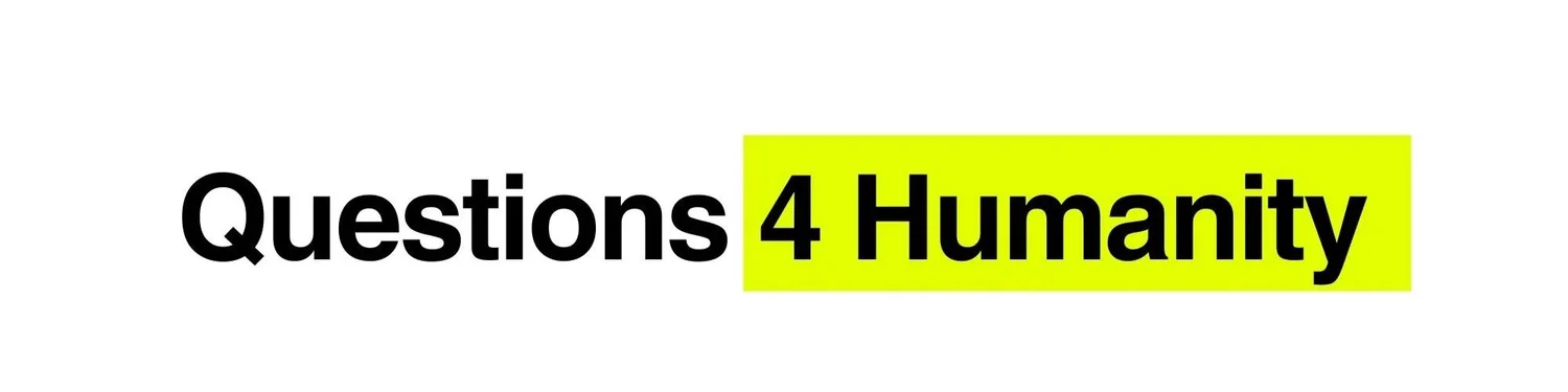 Questions 4 Humanity