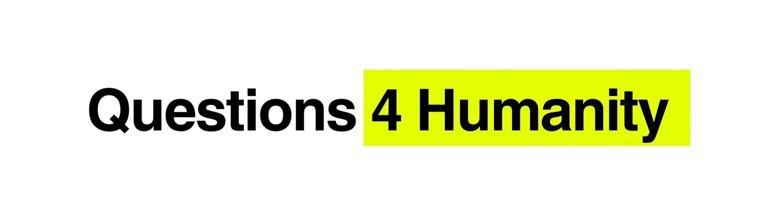 Questions 4 Humanity