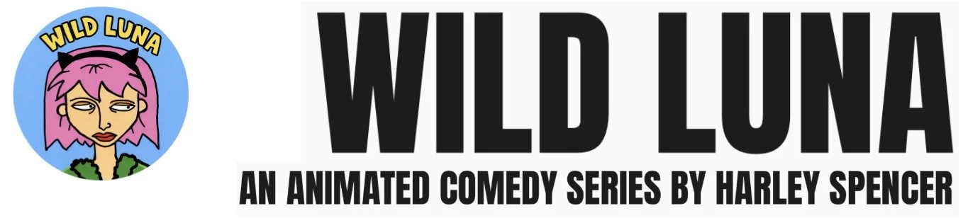 WILD LUNA An Animated Comedy Series by Harley Spencer