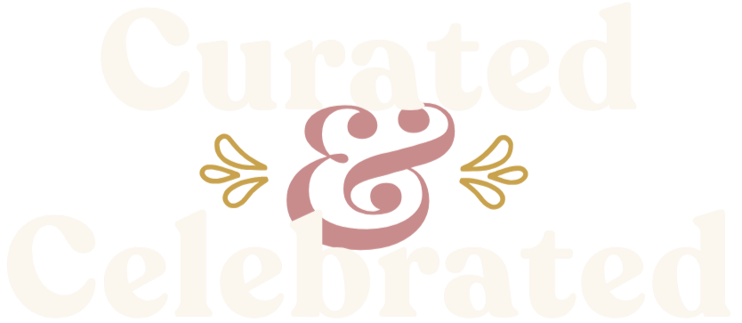 Curated & Celebrated