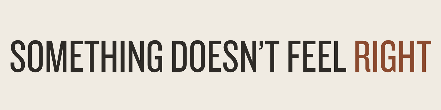 Something Doesn't Feel Right