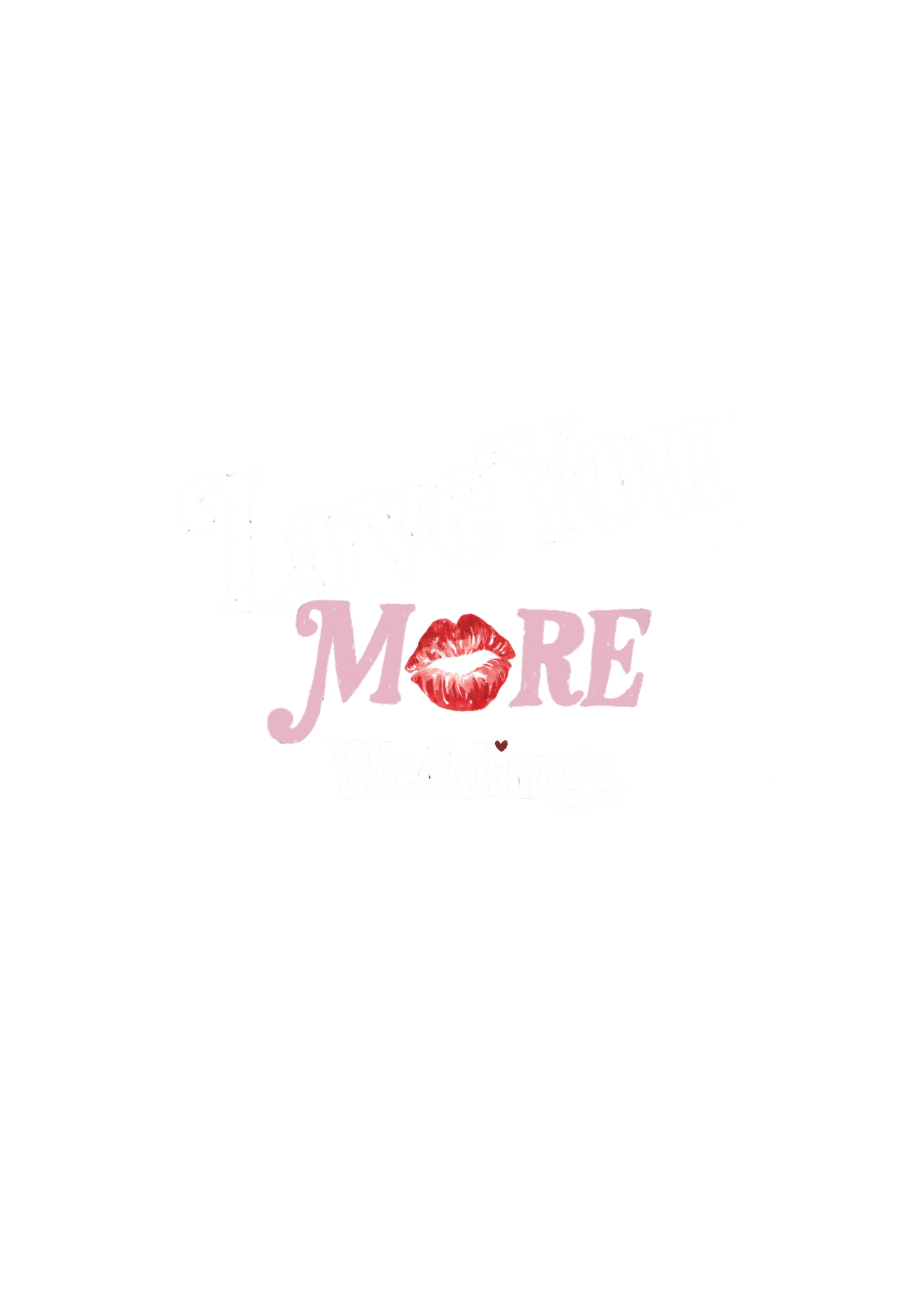 LOVE YOU MORE