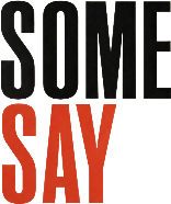 SOME SAY