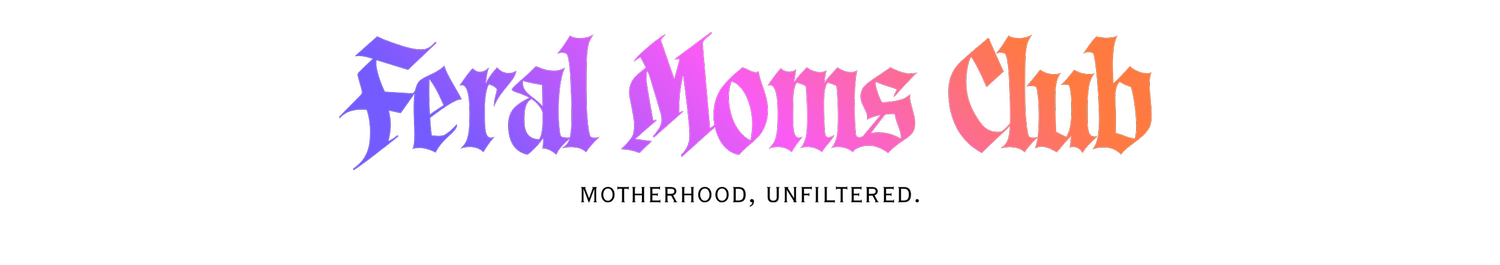 Feral Moms Club