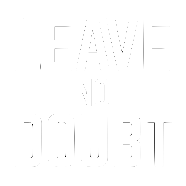 LEAVE NO DOUBT