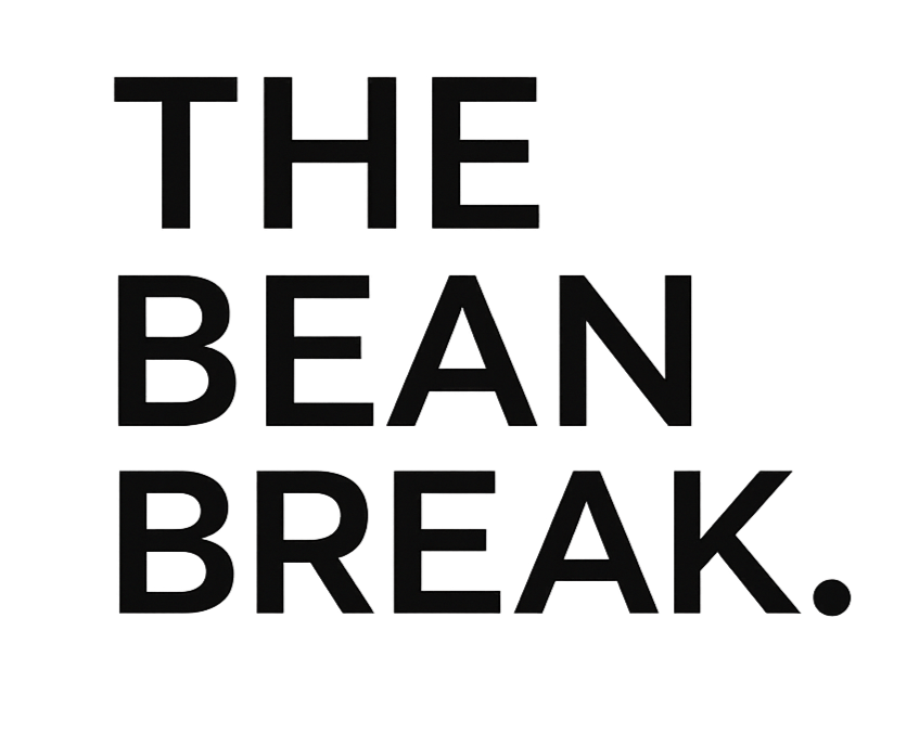 the bean break.