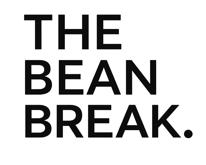 the bean break.