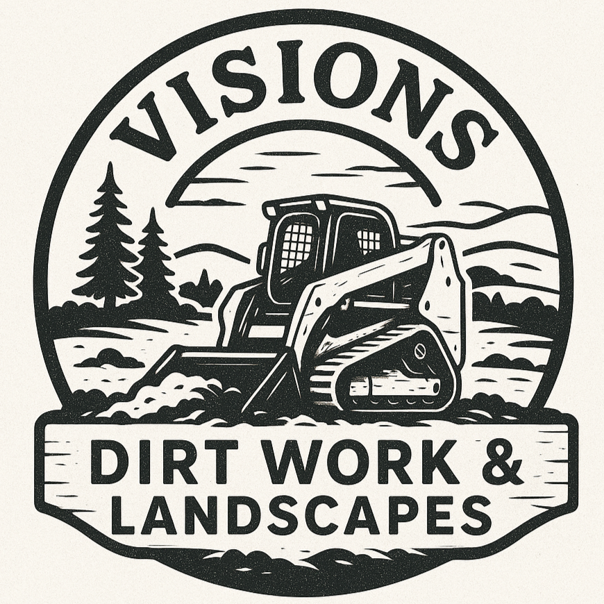 Visions Dirt Work & Landscapes