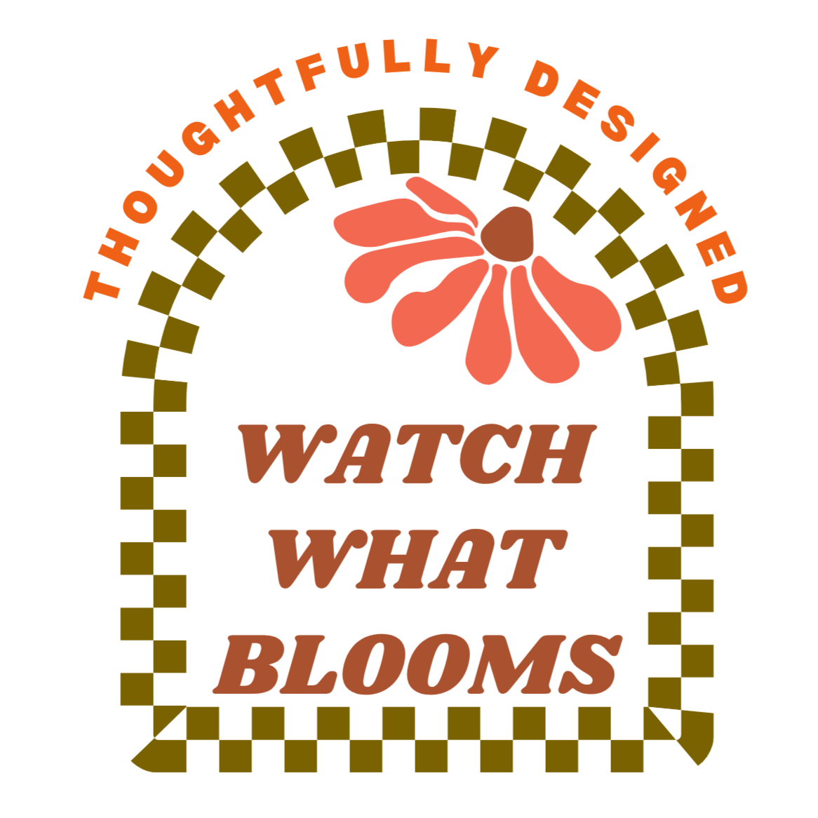 Watch What Blooms