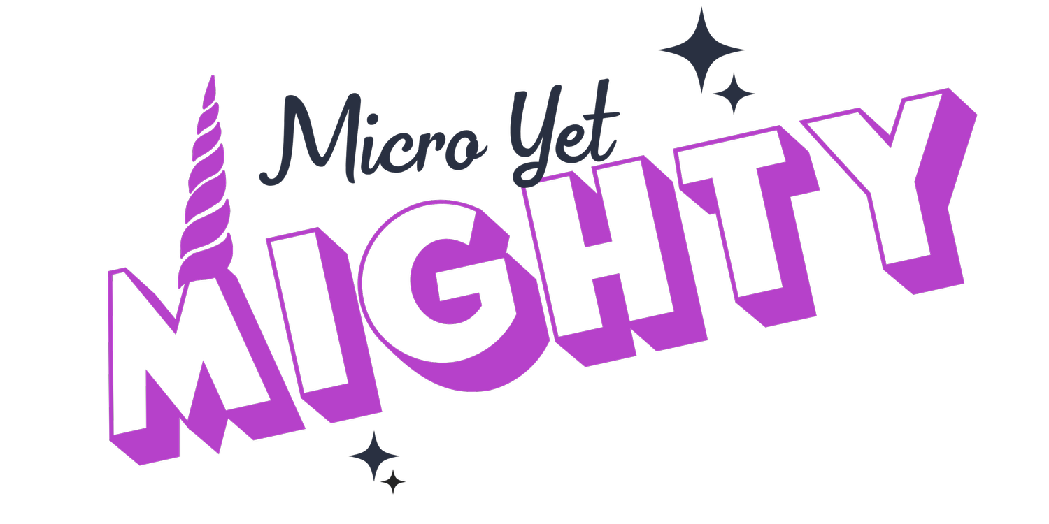 Micro Yet Mighty™