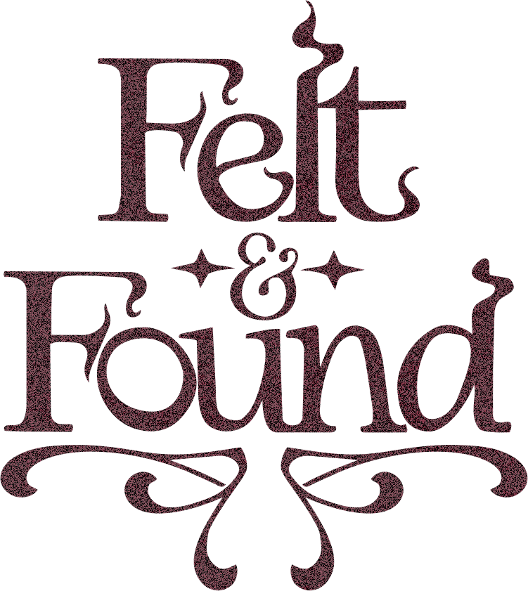 Felt and Found