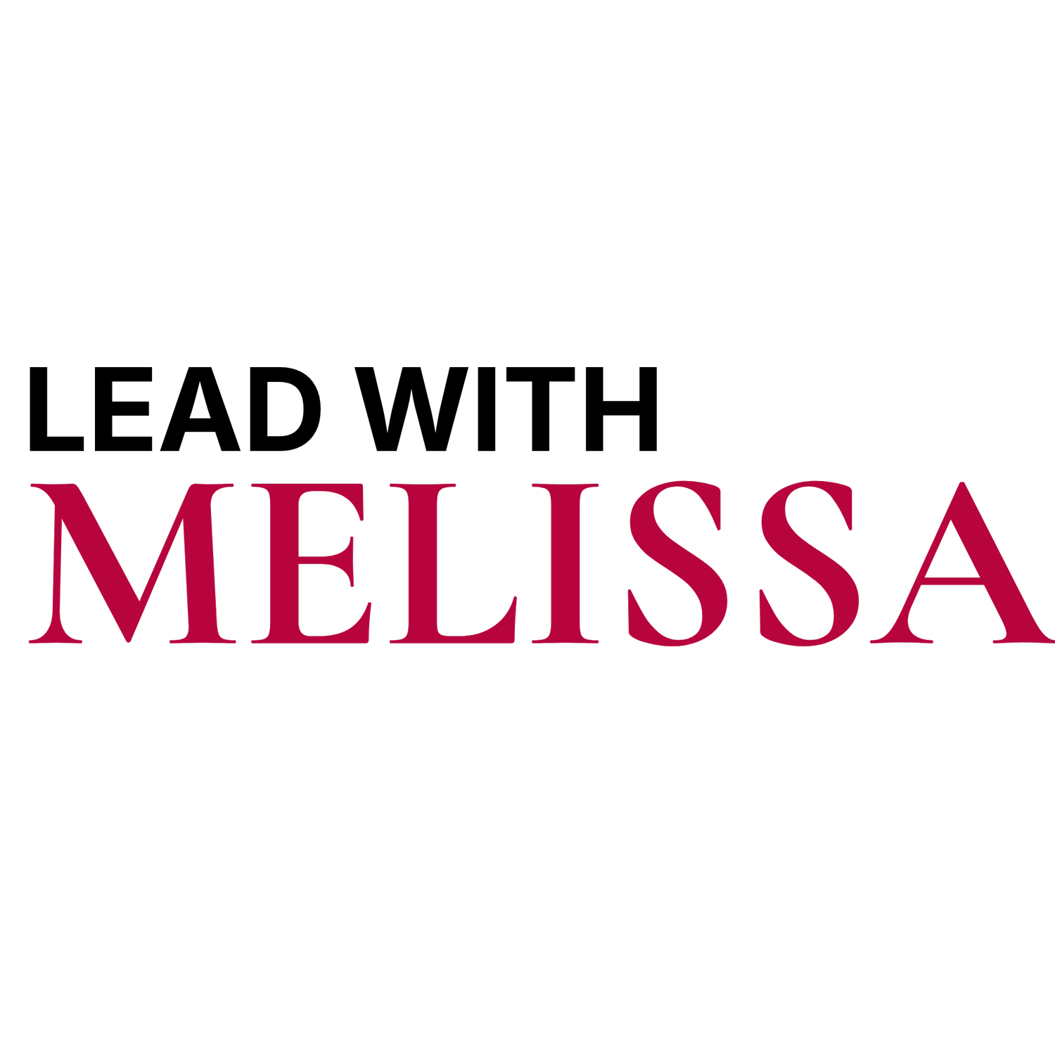 Lead with Melissa