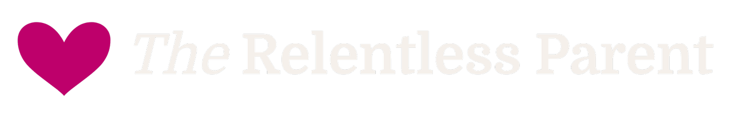 The Relentless Parent