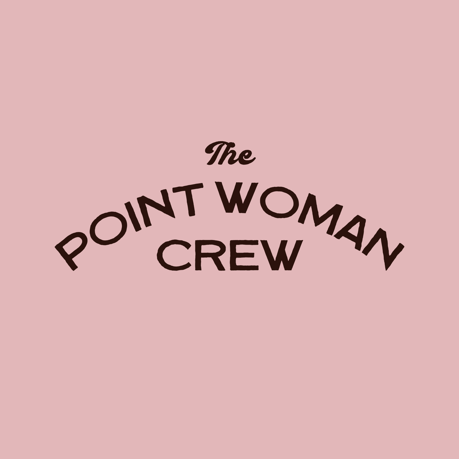 The Point Woman Crew