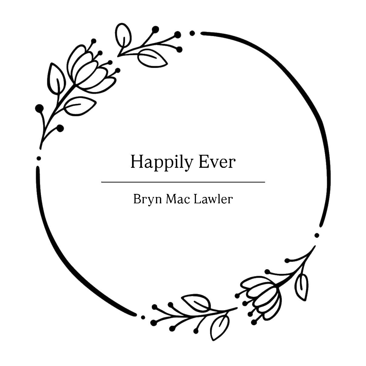 Happily Ever Bryn Mac Lawler