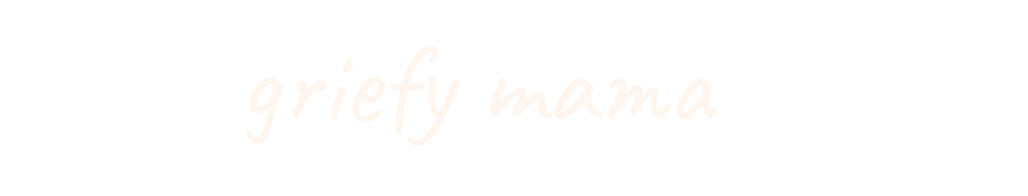 griefy mama