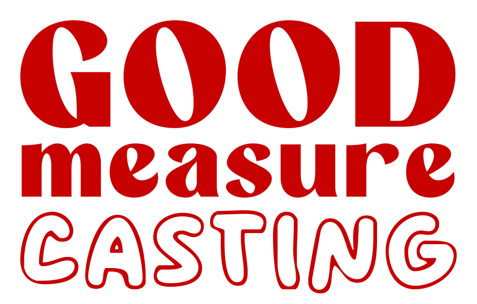 Good Measure Casting