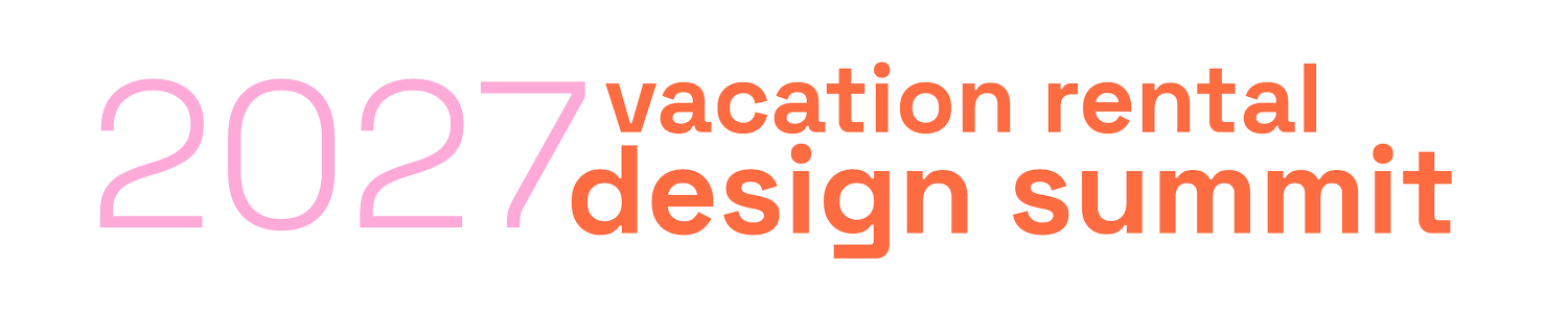 Vacation Rental Design Summit 2027 | Learn the secrets to process, profitability, and purpose for your design business