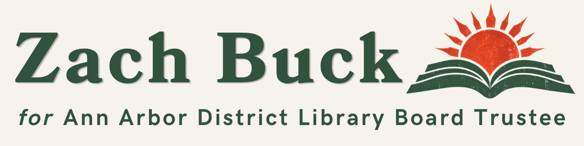 Zach Buck for Ann Arbor District Library Board of Trustees