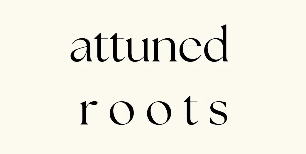 Attuned Roots