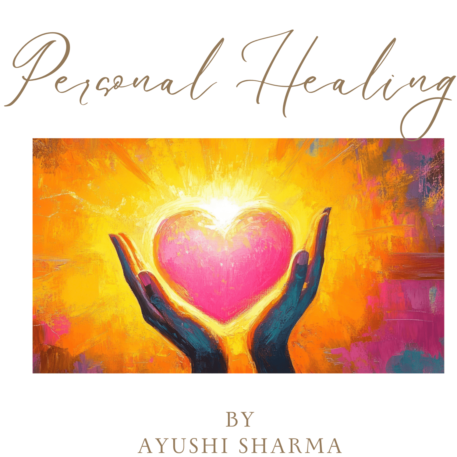 Healing By Ayushi Sharma