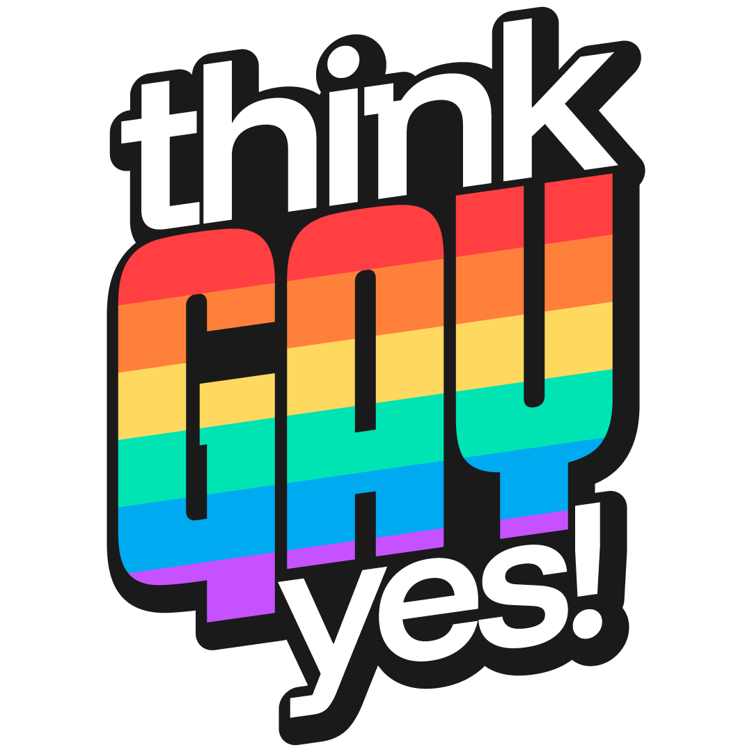 Think Gay Yes!