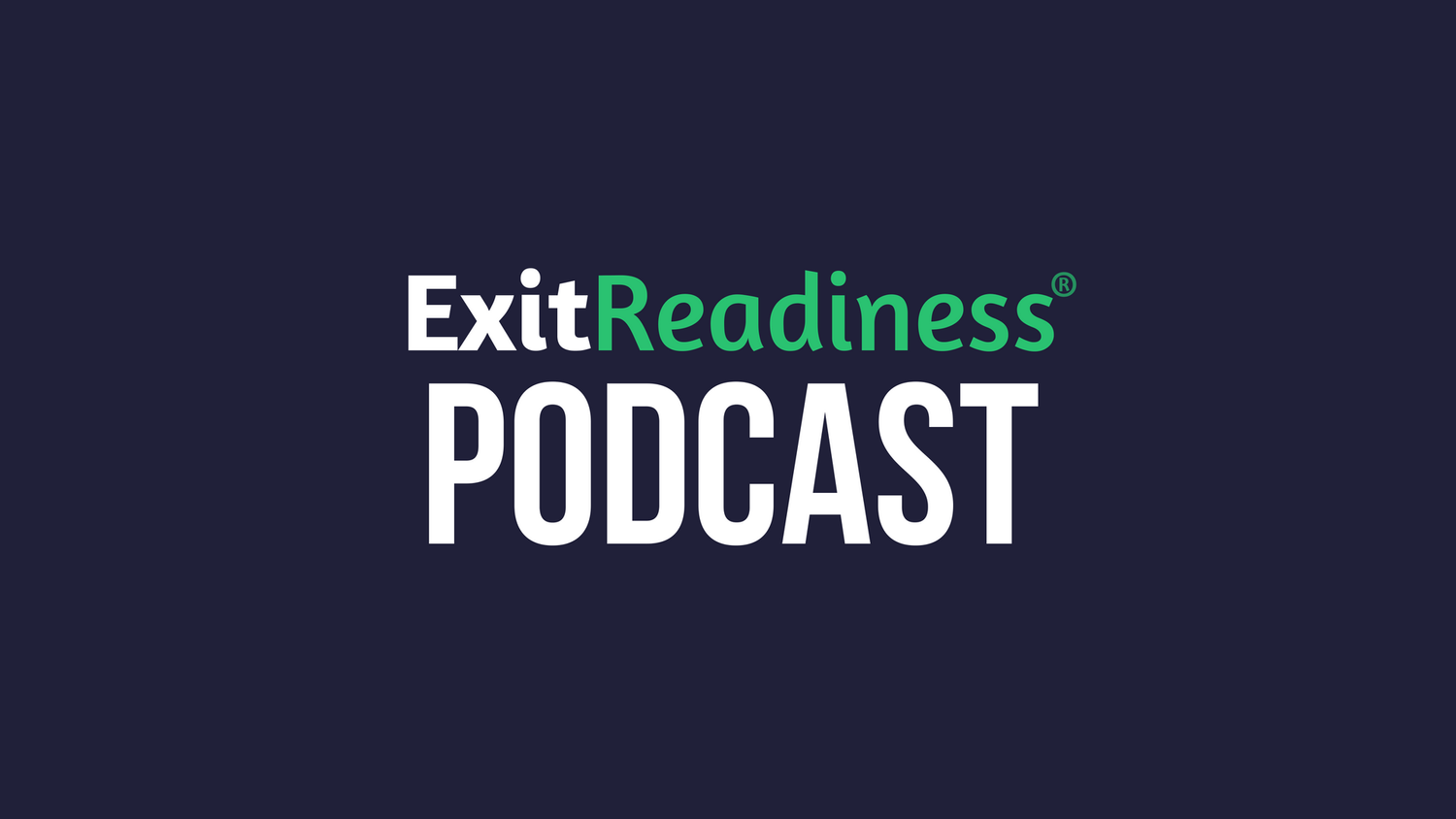 ExitReadiness® PODCAST