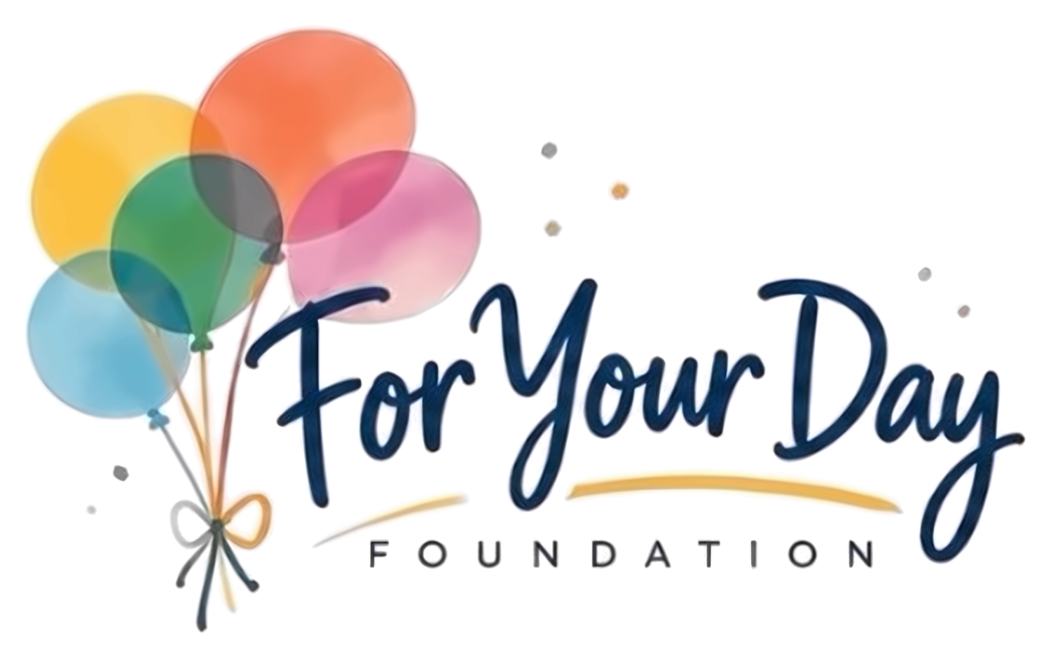 For Your Day Foundation- Celebrating life!