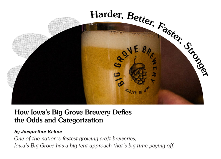 Harder, Better, Faster, Stronger — How Iowa's Big Grove Brewery Defies the Odds and Categorization