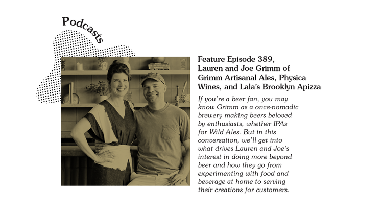 EP-389 Lauren and Joe Grimm of Grimm Artisanal Ales, Physica Wines, and Lala's Brooklyn Apizza