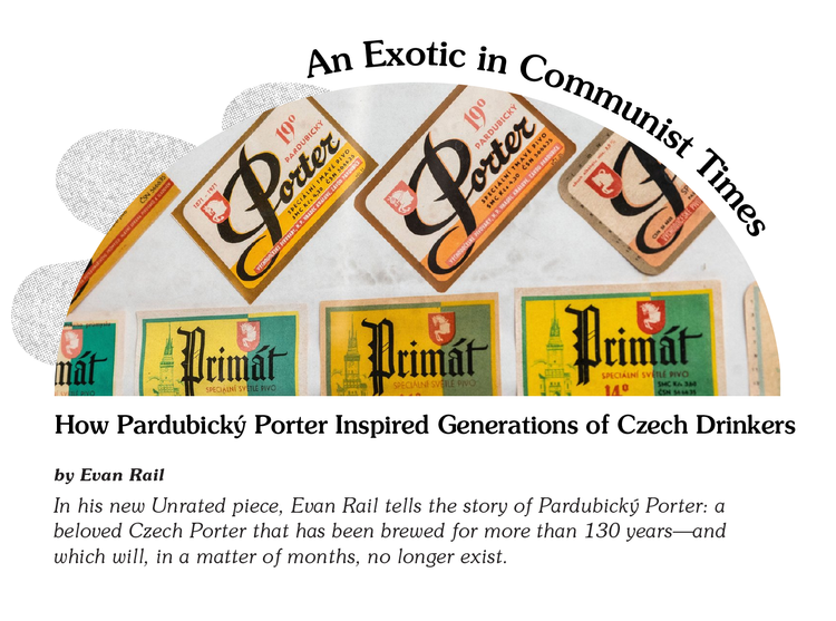 In his new Unrated piece, Evan Rail tells the story of Pardubický Porter: a beloved Czech Porter that has been brewed for more than 130 years—and which will, in a matter of months, no longer exist.