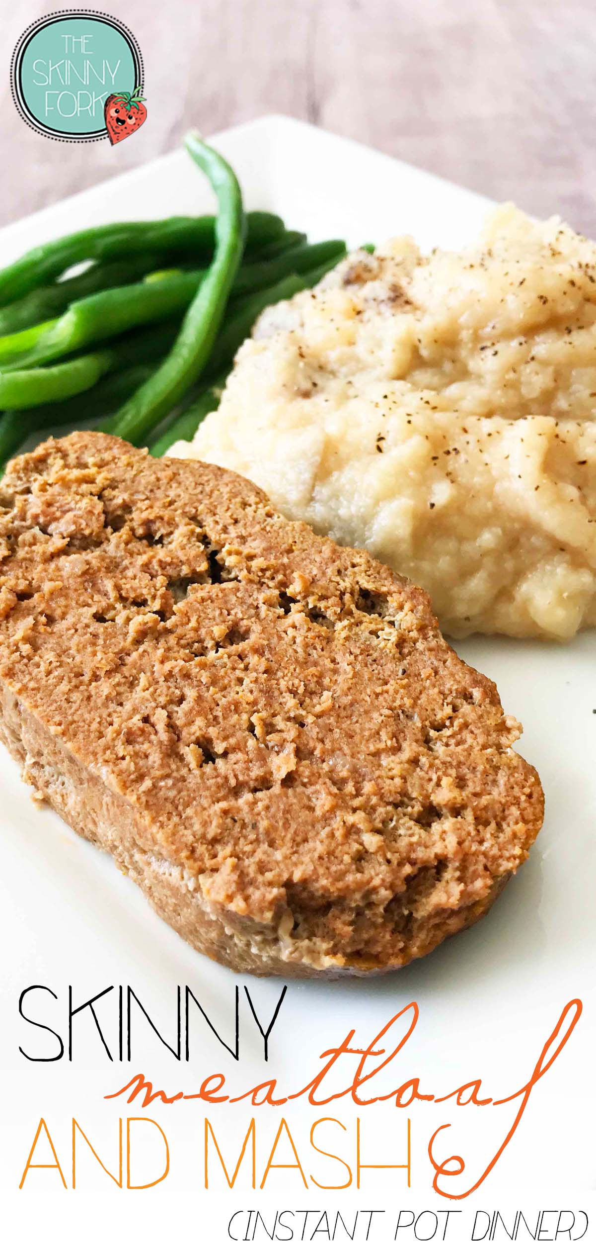 Skinny Meatloaf & Mash (Instant Pot Dinner)