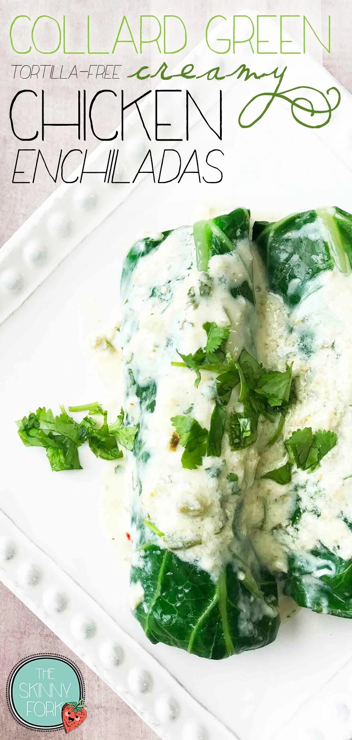 Collard Green (Tortilla-Free) Creamy Chicken Enchiladas