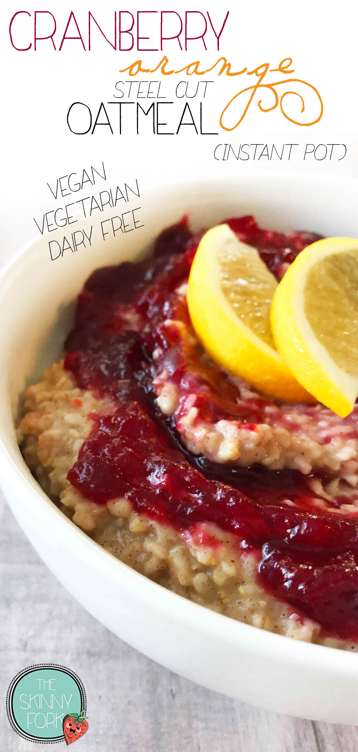 Cranberry-Orange Steel Cut Oatmeal (Instant Pot)