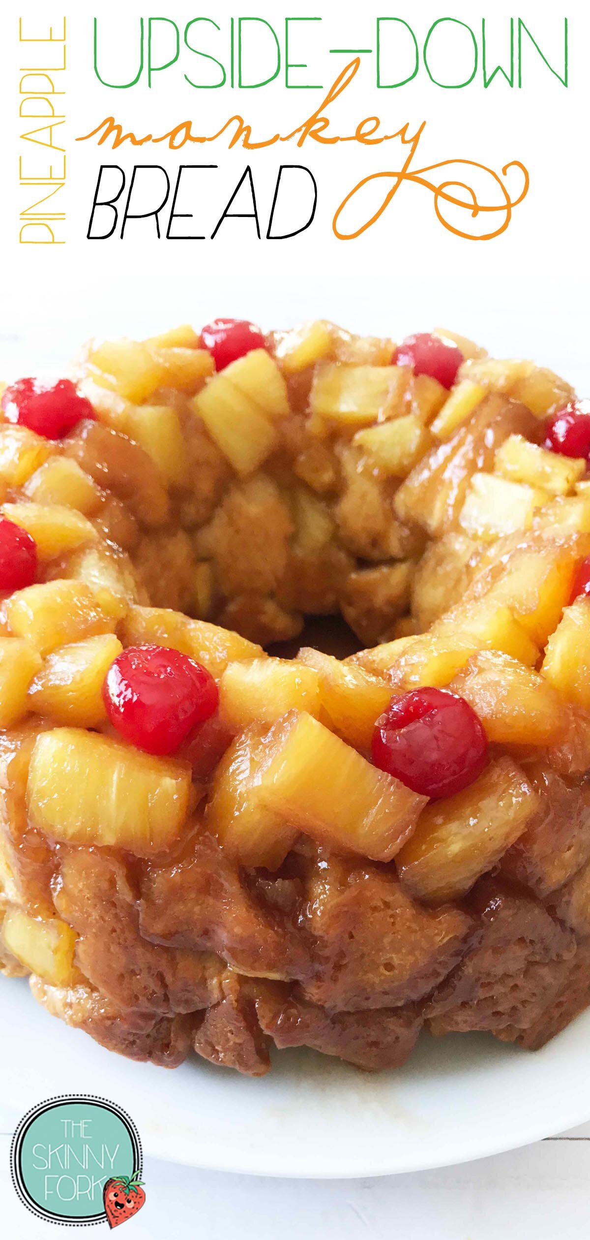 Pineapple UpsideDown Monkey Bread — The Skinny Fork