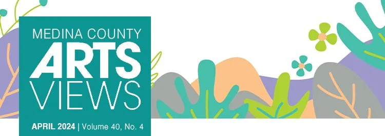 April 2024 ArtViews Medina County Arts Council