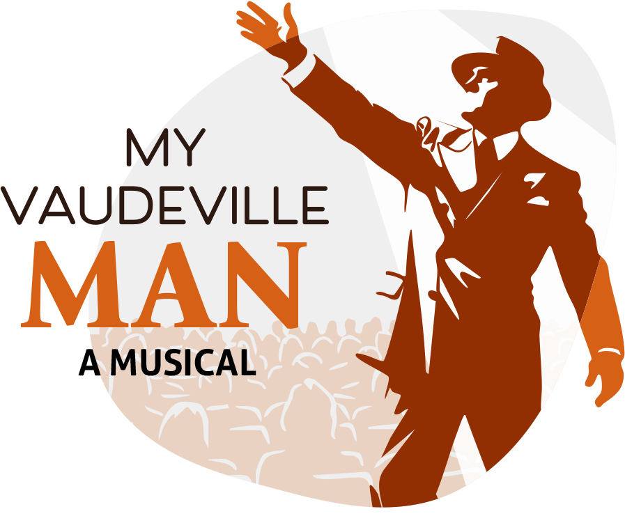 My Vaudeville Man — A Musical