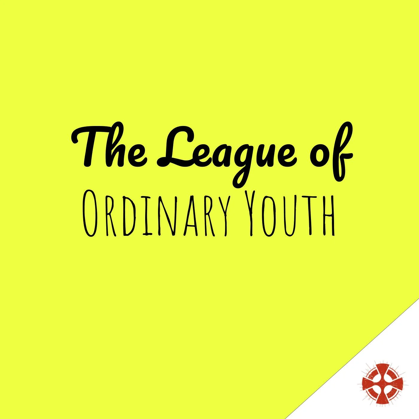 The League of Ordinary Youth