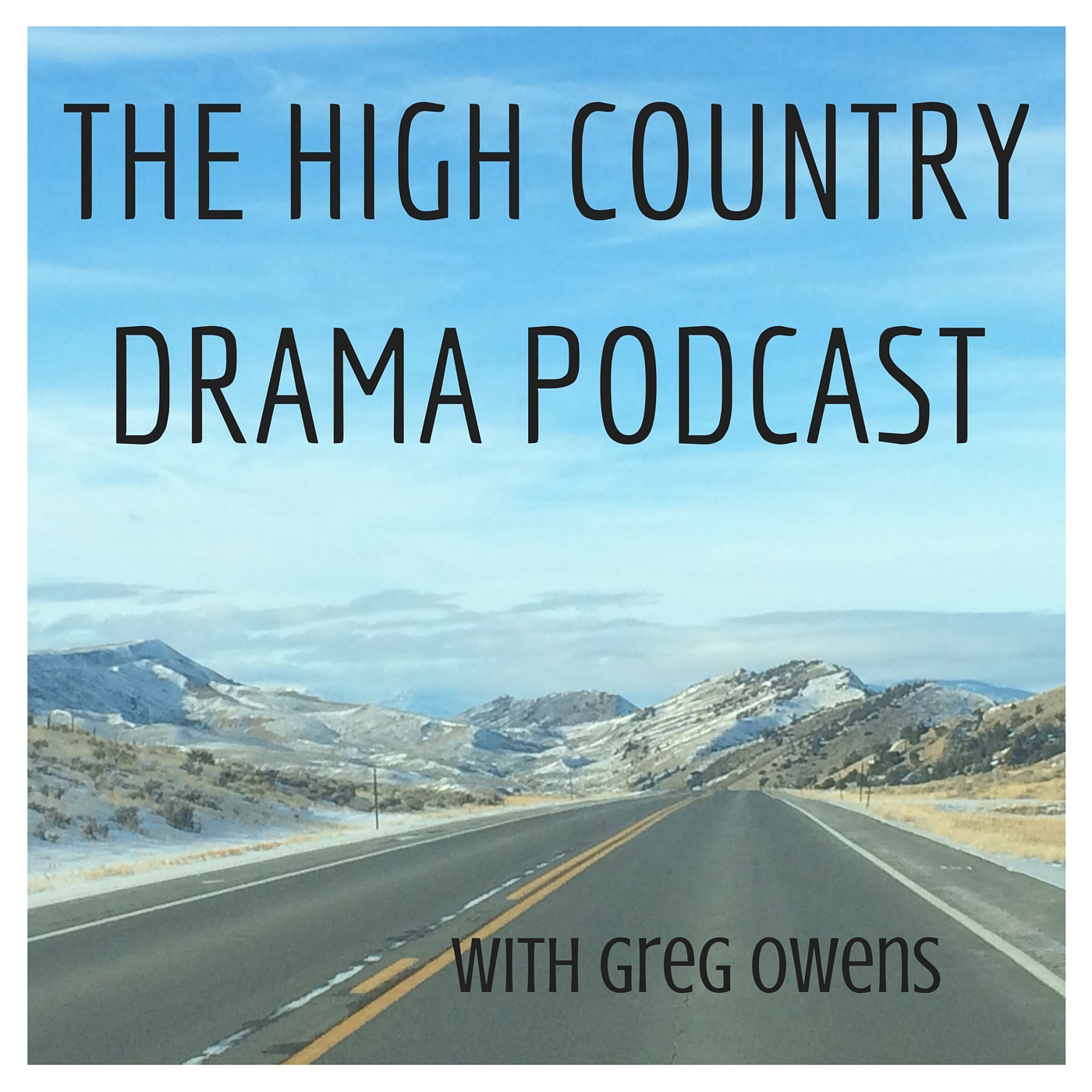 High Country Drama Podcast - Greg Owens