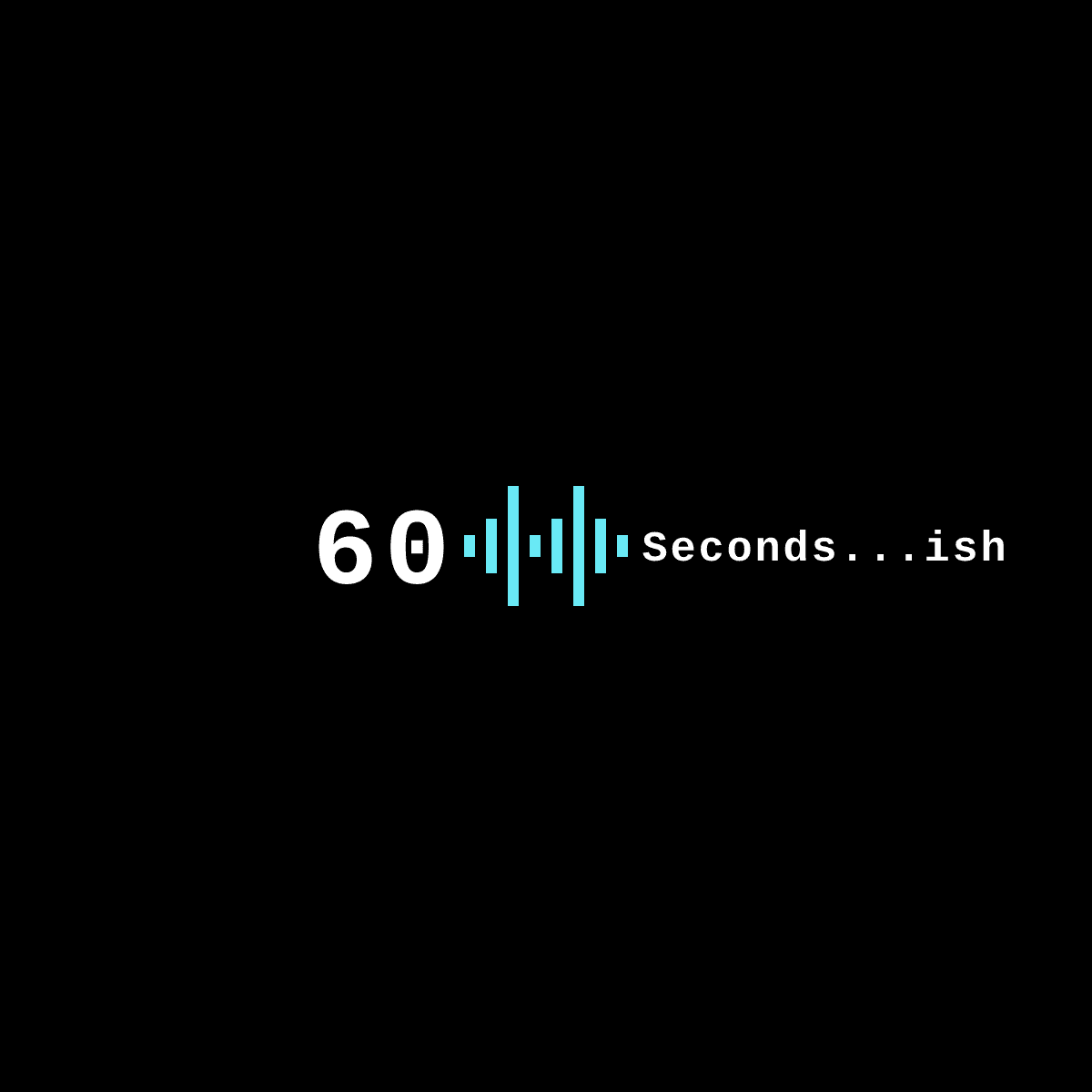 60 Seconds...ish: 2020