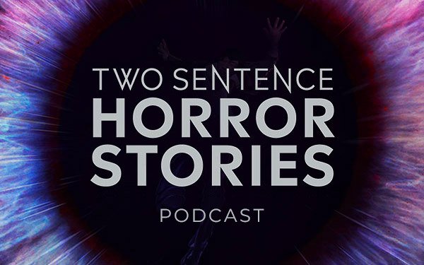 Two Sentence Horror Stories Podcast