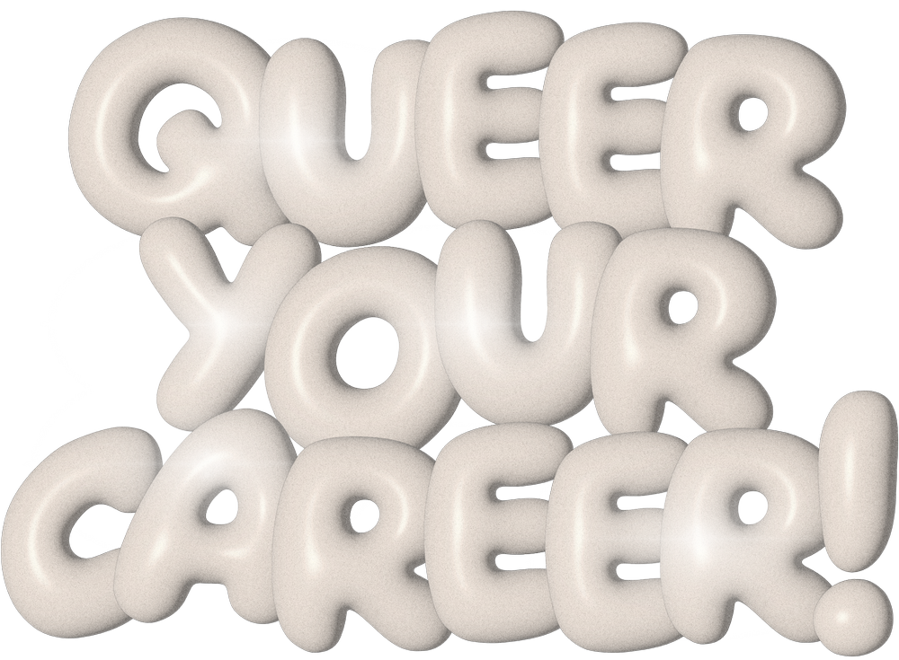 Queer Your Career!