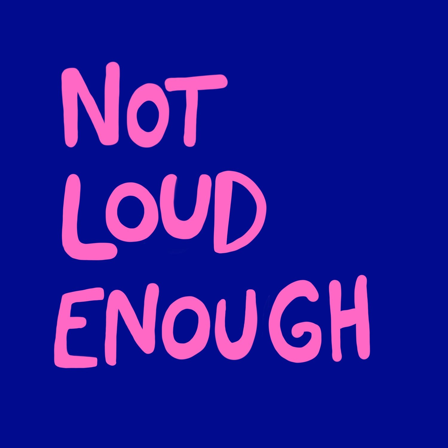 Not Loud Enough Podcast