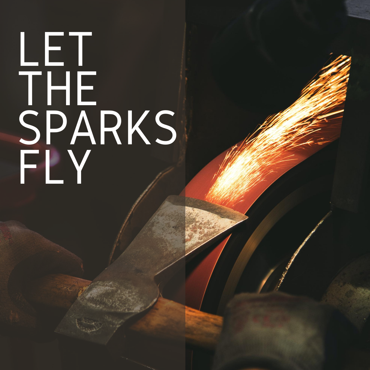 Let the Sparks Fly